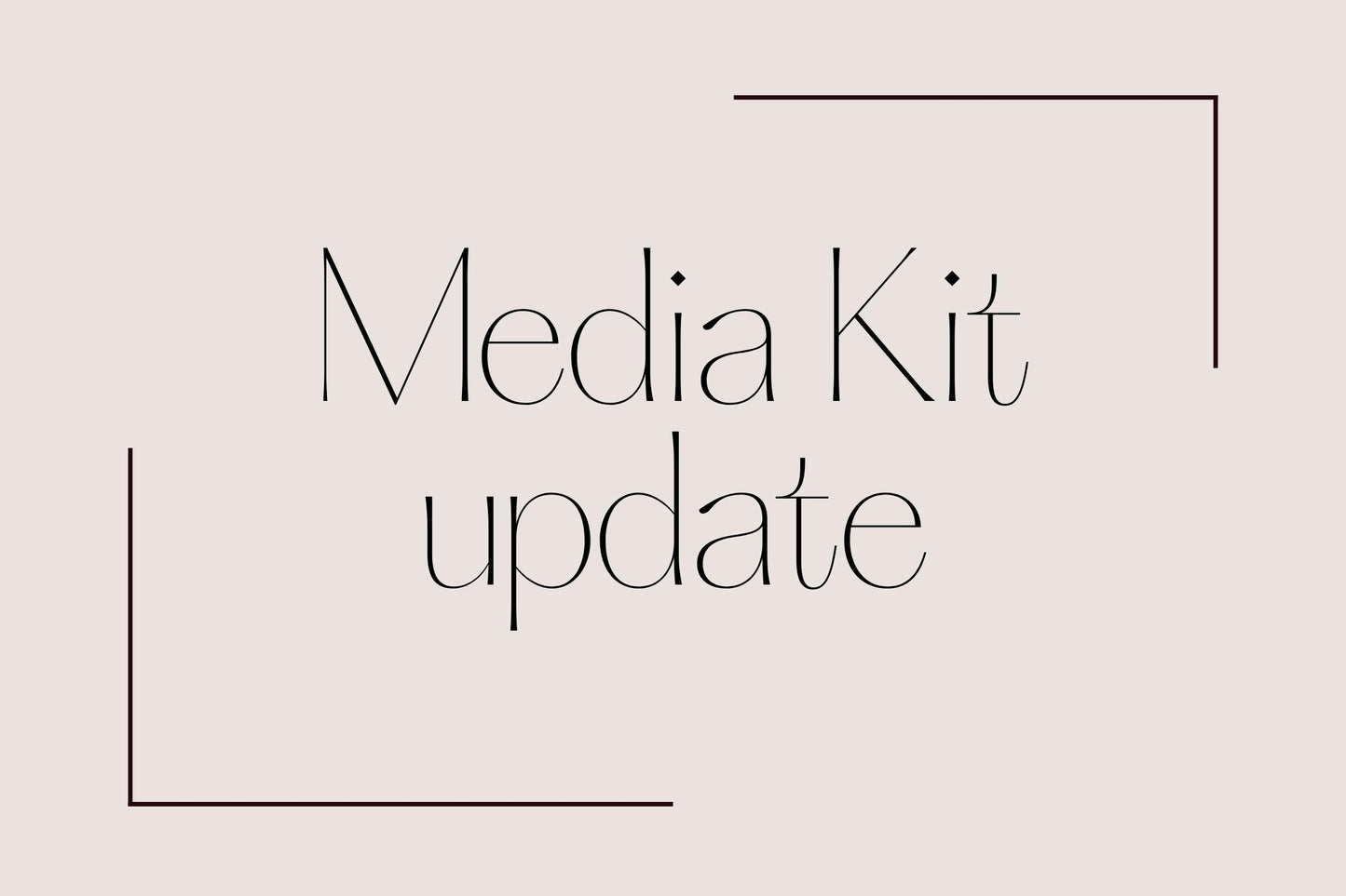Media Kit Update