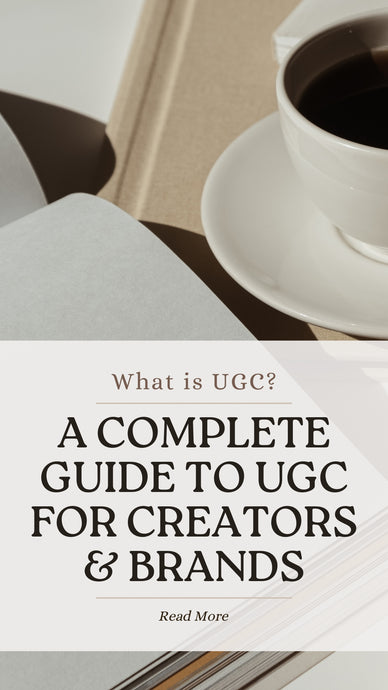 WHAT IS UGC? A COMPLETE GUIDE TO USER-GENERATED CONTENT FOR CREATORS & BRANDS