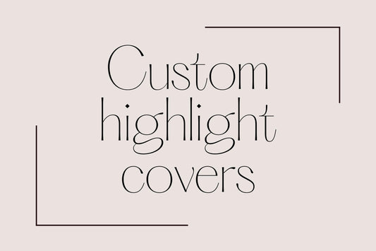 Custom highlight covers